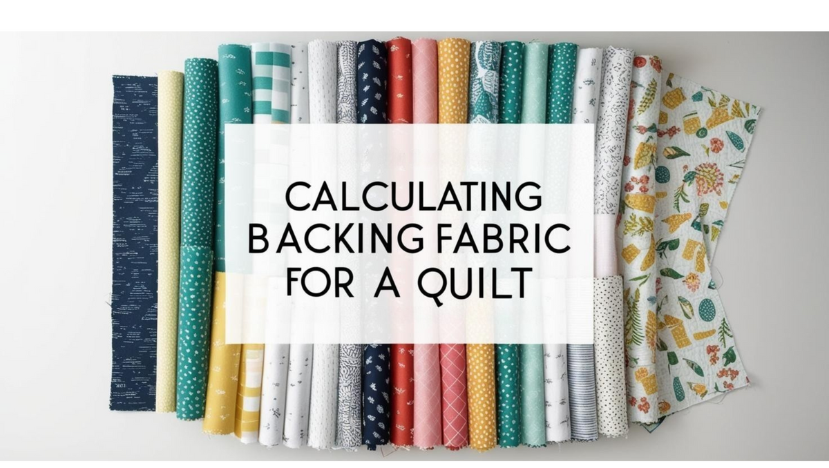 How Much Fabric Do You Need for Quilt Backing?